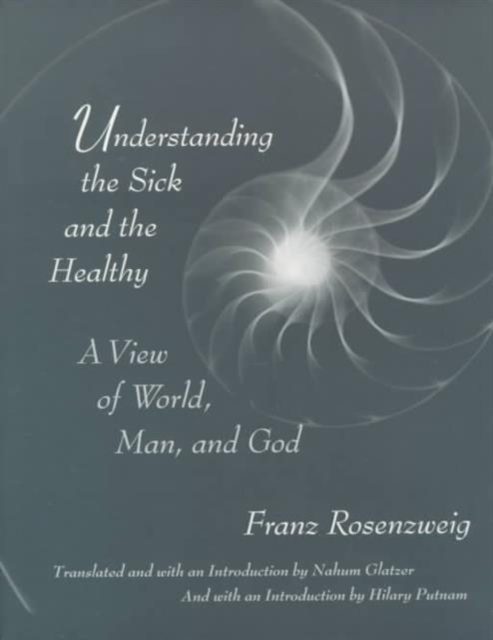 Understanding the Sick and the Healthy : A View of World, Man, and God, With a New Introduction by Hilary Putnam, Paperback / softback Book
