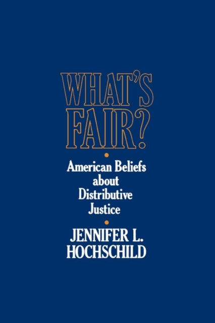 What’s Fair : American Beliefs about Distributive Justice, Paperback / softback Book