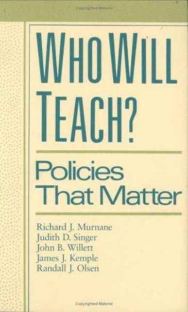 Who Will Teach? : Policies That Matter, Hardback Book