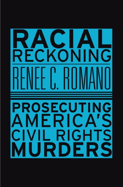 Racial Reckoning : Prosecuting America's Civil Rights Murders, EPUB eBook
