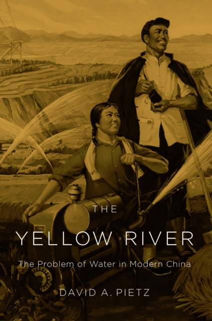 The Yellow River : The Problem of Water in Modern China, EPUB eBook