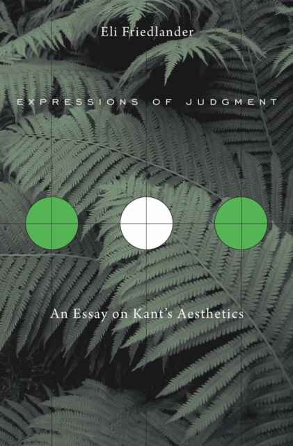 Expressions of Judgment : An Essay on Kant's Aesthetics, EPUB eBook