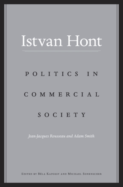 Politics in Commercial Society : Jean-Jacques Rousseau and Adam Smith, Hardback Book