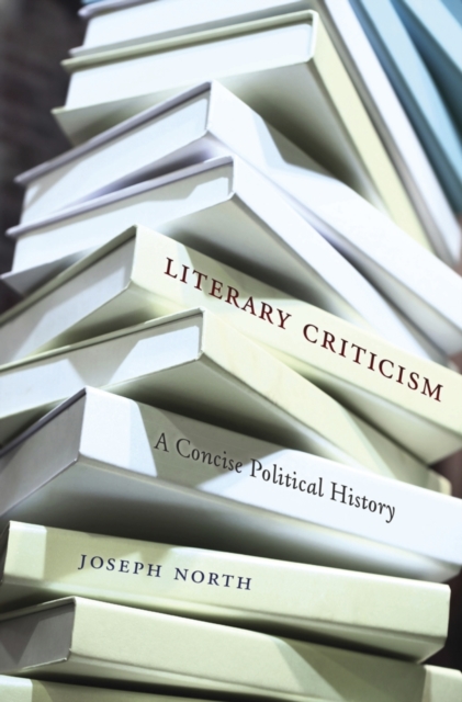 Literary Criticism : A Concise Political History, Hardback Book