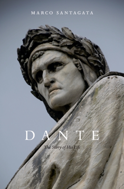 Dante : The Story of His Life, EPUB eBook
