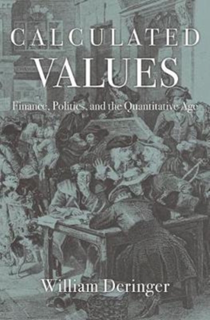 Calculated Values : Finance, Politics, and the Quantitative Age, Hardback Book