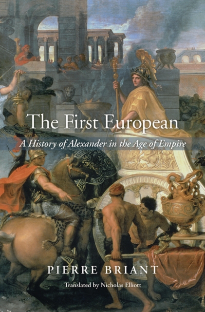 The First European : A History of Alexander in the Age of Empire, EPUB eBook