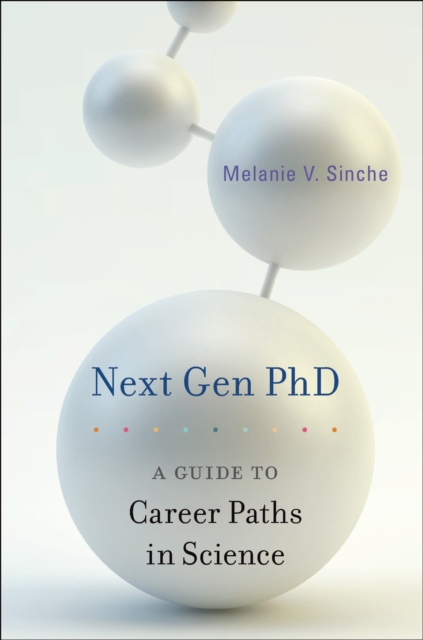 Next Gen PhD : A Guide to Career Paths in Science, EPUB eBook