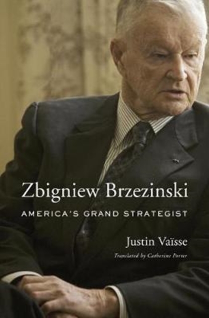 Zbigniew Brzezinski : America's Grand Strategist, Hardback Book