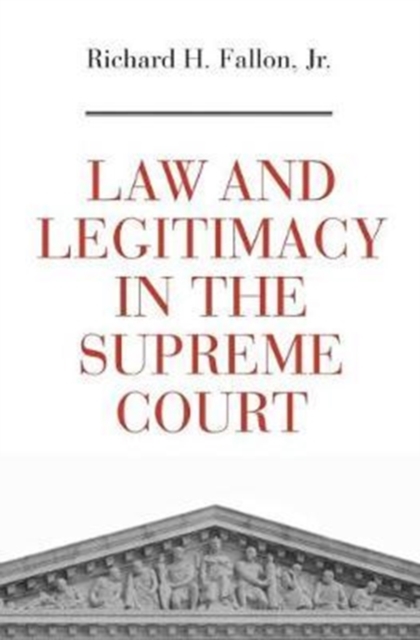 Law and Legitimacy in the Supreme Court, Hardback Book