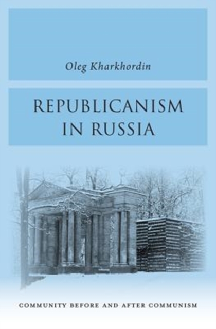 Republicanism in Russia : Community Before and After Communism, Hardback Book