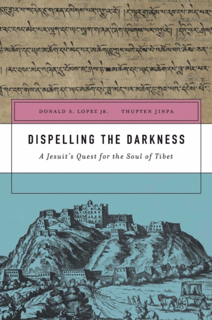 Dispelling the Darkness : A Jesuit's Quest for the Soul of Tibet, EPUB eBook
