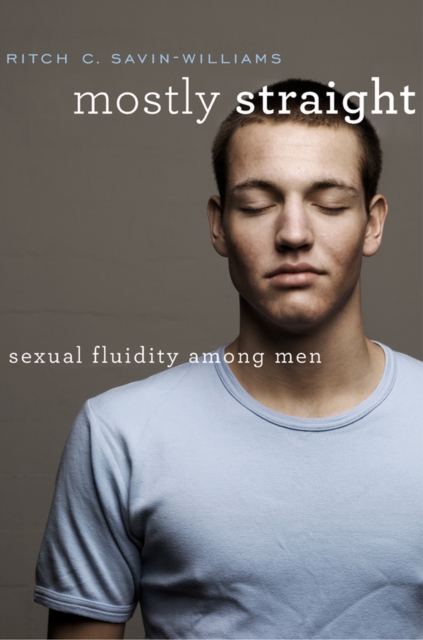 Mostly Straight : Sexual Fluidity among Men, EPUB eBook