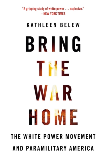Bring the War Home : The White Power Movement and Paramilitary America, EPUB eBook
