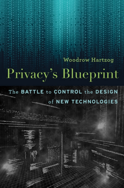 Privacy's Blueprint : The Battle to Control the Design of New Technologies, EPUB eBook