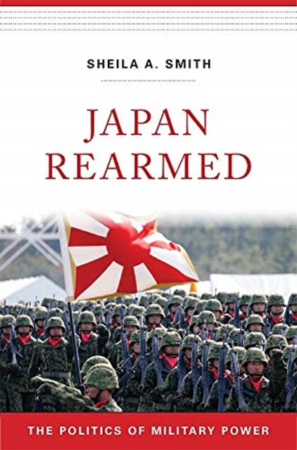 Japan Rearmed : The Politics of Military Power, Hardback Book