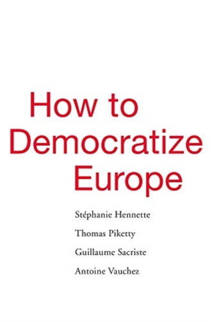 How to Democratize Europe, Hardback Book