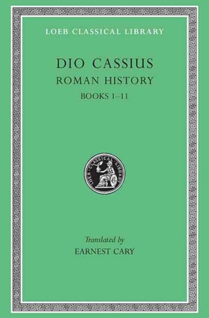 Roman History, Volume I : Books 1-11, Hardback Book