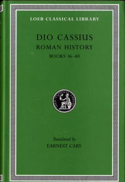 Roman History, Volume III : Books 36-40, Hardback Book