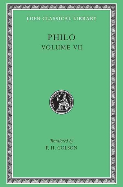 Philo, Volume VII : On the Decalogue. On the Special Laws, Books 1–3, Hardback Book