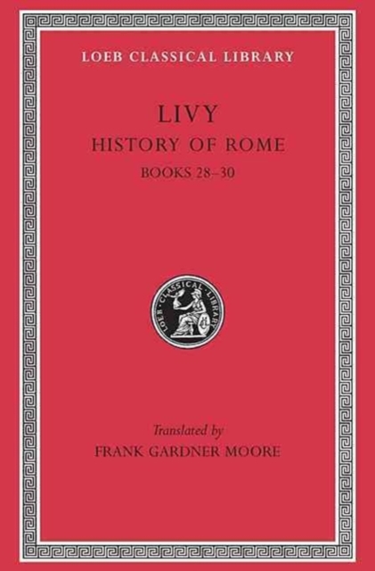 History of Rome, Volume VIII : Books 28-30, Hardback Book