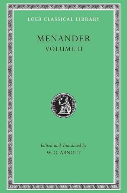 Menander, Volume II : Heros. Theophoroumene. Karchedonios. Kitharistes. Kolax. Koneiazomenai. Leukadia. Misoumenos. Perikeiromene. Perinthia, Hardback Book