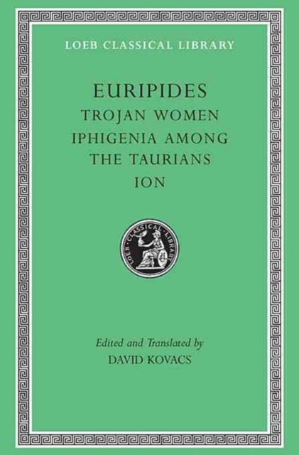 Trojan Women. Iphigenia among the Taurians. Ion, Hardback Book