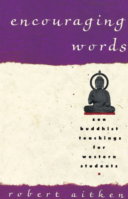 Encouraging Words : Zen Buddhist Teachings for Western Students, Paperback / softback Book