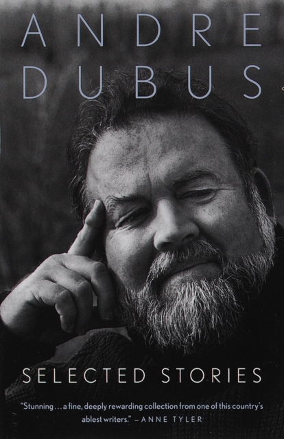 Selected Stories of Andre Dubus, Paperback / softback Book
