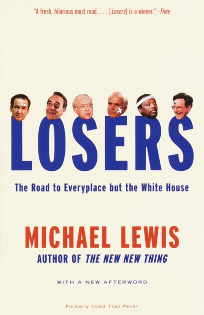 Losers : The Road to Everyplace but the White House, Paperback / softback Book