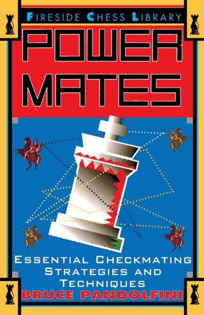 Power Mates : Essential Checkmating Strategies and Techniques, Paperback / softback Book