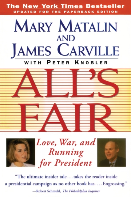 All's Fair : "Love, War and Running for President", Paperback / softback Book