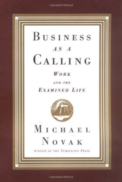 Business as a Calling : Work and the Examined Life, Hardback Book