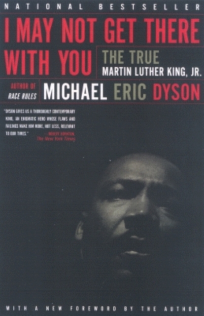 I May Not Get There With You : The True Martin Luther King Jr, Paperback / softback Book