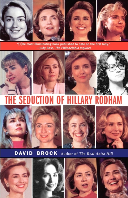 The Seduction of Hillary Rodham, Paperback / softback Book