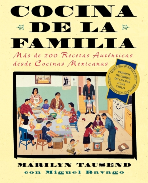 Cocina de la Familia (Family Kitchen) : Mas de 200 Recetas Autenticas de Cocinas Mexicanas, Paperback / softback Book