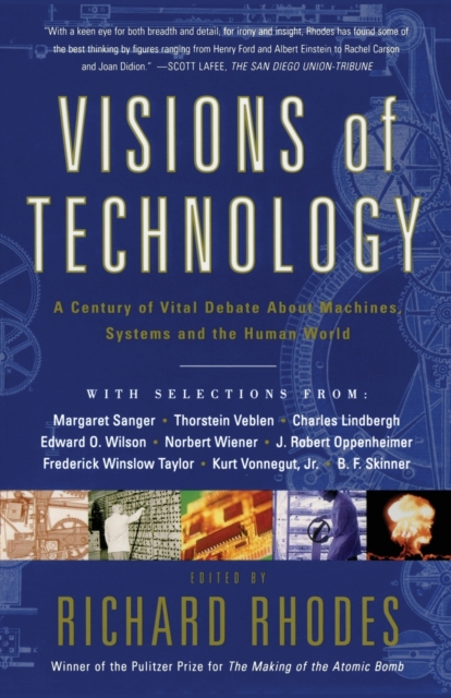Visions Of Technology : A Century Of Vital Debate About Machines Systems And The Human World, Paperback / softback Book