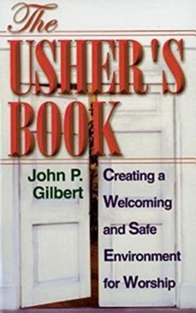 The Usher's Book : Creating a Welcoming and Safe Environment for Worship, Paperback / softback Book