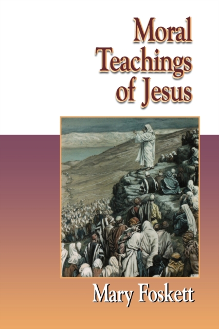 Moral Teachings of Jesus, Paperback / softback Book
