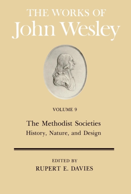 The Works : The Methodist Societies' History, Nature and Design v. 9, Hardback Book