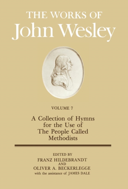 The Works : Collection of Hymns for the Use of the People Called Methodists v. 7, Hardback Book