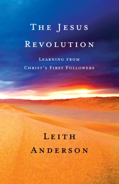 The Jesus Revolution : Learning from Christ's First Followers, Paperback / softback Book
