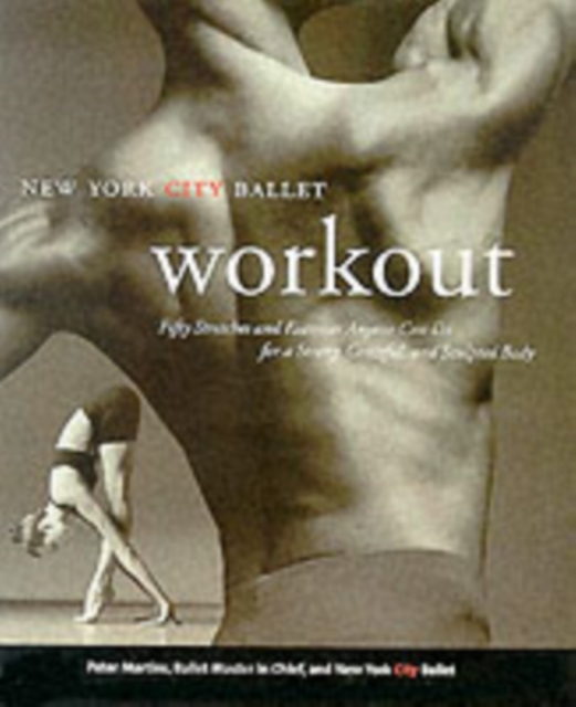 NYC Ballet Workout : Fifty Stretches And Exercises Anyone Can Do For A Strong, Graceful, And Sculpted Body, Paperback / softback Book