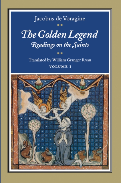 The Golden Legend, Volume I : Readings on the Saints, Paperback / softback Book