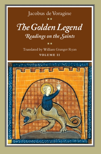 The Golden Legend, Volume II : Readings on the Saints, Paperback / softback Book