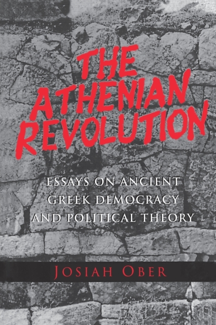 The Athenian Revolution : Essays on Ancient Greek Democracy and Political Theory, Paperback / softback Book