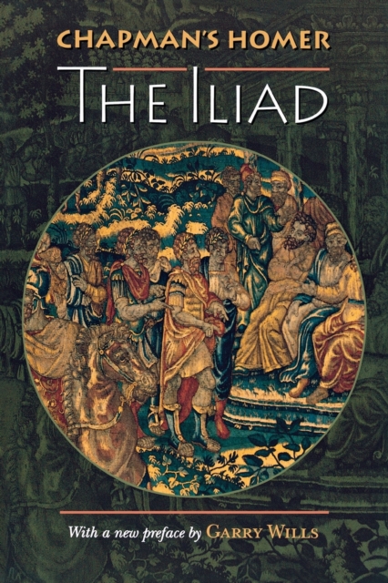 Chapman's Homer : The Iliad, Paperback / softback Book