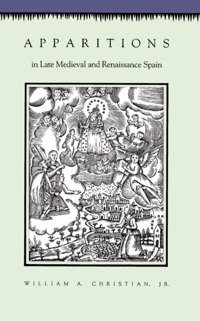 Apparitions in Late Medieval and Renaissance Spain, Paperback / softback Book