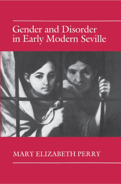 Gender and Disorder in Early Modern Seville, Paperback / softback Book