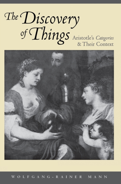 The Discovery of Things : Aristotle's Categories and Their Context, Hardback Book